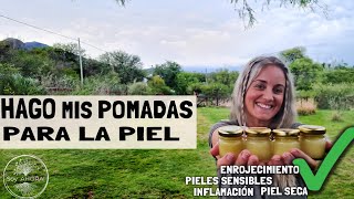 Como hago mis Pomadas para la Piel Naturales  Piel sensible enrojecida inflamada seca xa arrugas [upl. by Ekud]