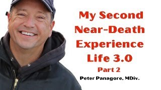 My Second Near Death Experience Part 2 Peter Panagore [upl. by Walt416]