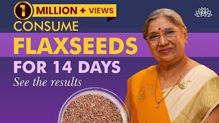 Is flaxseed Good for Health  Benefits of Eating Flaxseeds Daily  14 Days Challenge  Dr Hansaji [upl. by Lalat276]