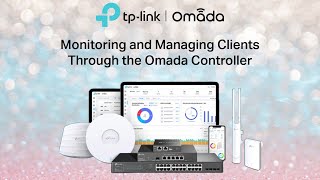 How to Monitor and Manage Clients via Omada SDN Controller [upl. by Ahsiekim]