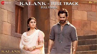 Kalank Title Track  Lyrical  Alia Bhatt  Varun Dhawan  Arijit Singh  Pritam Amitabh [upl. by Monica873]