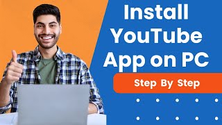 How To Install YouTube App On Laptop amp PC Full Guide [upl. by Iover]