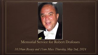 Memorial Service for Robert Desfosses 1030am Rosary and 11am Mass Thursday May 2nd 2024 [upl. by Eran]