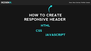 How to create Responsive Header using only HTML CSS amp JavaScript  DEZGENIX Creatives PVT LTD [upl. by Auqinu]