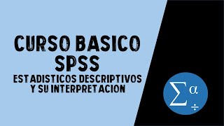 INTERPRETACIÓN de estadísticos DESCRIPTIVOS con ejemplo  CURSO BÁSICO SPSS [upl. by Aneert636]