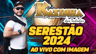 🎶 SERESTÃO DO KAZINHA 2024  KAZINHA DOS TECLADOS [upl. by Samuella]