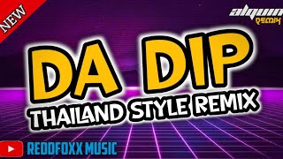 DA DIP TIKTOK VIRAL  THAILAND STYLE REMIX  DJ ALQUIN REMIX [upl. by Montgomery276]