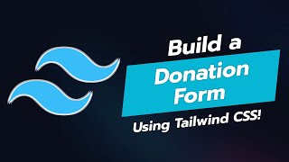 BUILD A STUNNING DONATION FORM UI WITH TAILWIND CSS 🎨💰 [upl. by Maressa]