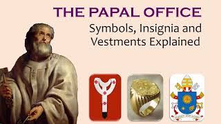 Office of the Pope  Symbols Insignia And Vestments Explained [upl. by Ck]