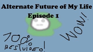 April Fools Alternate Future of My LifeEpisode 1 [upl. by Juliette]