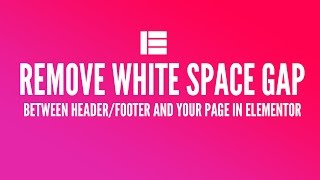 How to remove or reduce white space gap between header and the page in Elementor [upl. by Phox258]