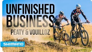 Steve Peat amp Nicolas Vouilloz  Unfinished Business  SHIMANO [upl. by Lauretta]