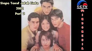 F4 Indonesia Siapa Takut Jatuh Cinta Sinetron SCTV Tahun 2002 Part 2 [upl. by Gnoz145]