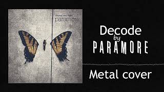 Paramore  Decode Metal Cover [upl. by Aigroeg]