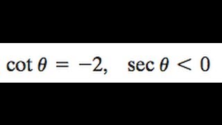 cot theta  2 and the sec theta less than 0 Determine sin and cos of the double and half angle [upl. by Legyn]