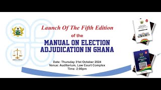 LAUNCH OF THE FIFTH EDITION OF THE MANUAL ON ELECTION ADJUDICATION IN GHANA [upl. by Sadonia378]