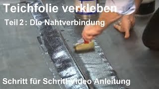 Wie Sie Teichfolie verkleben  Teichfolie kleben Anleitung  Teil 2 Die Nahtverbindung [upl. by Anuat603]