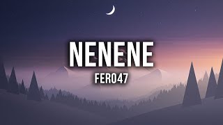 Fero47  NENENE Lyrics [upl. by Aihsal]