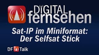 SatIP im Miniformat Der Selfsat Stick  DFTalk 362015 [upl. by Hannan409]