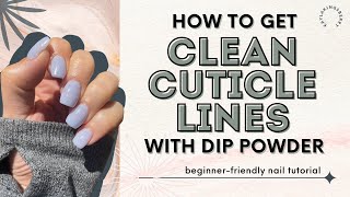 How to Get Clean Cuticles with Dip Powder  DIY NAIL TIPS [upl. by Elvia164]