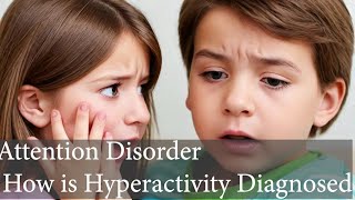 5 How is Hyperactivity Diagnosed [upl. by Carena]