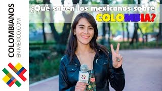 ¿Qué saben los mexicanos sobre Colombia [upl. by Stiegler786]