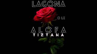 Tiztana  Lagona O Le Alofa Audio [upl. by Levon841]