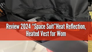 Review 2024 “Space Suit”Heat Reflection Heated Vest for Women 10000mAh Battery Pack IncludedCompo [upl. by Amihsat]