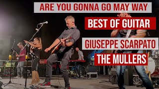 ARE YOU GONNA GO MY WAY  BEST OF GUITAR  GIUSEPPE SCARPATO  THE MULLERS  COLORNO PARMA [upl. by Schlosser641]