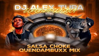 QUENDAMBUXX MIX  SALSA CHOKE  DJ ALEX TURA [upl. by Ahsiliw]