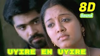 Uyire En Uyire  Thotti Jaya  8D Audio Songs HD Quality  Use Headphones  Simbhu  Harris Jayaraj [upl. by Nyvets]