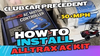 DIY How to install the Alltrax AC Kit on Club Car Precedent and get 50 MPH alltraxinc6344 [upl. by Neelrahc319]