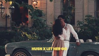 Let Her Go X Husn X Choo Lo X Jiyein Kyun [upl. by Rodmur]