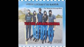 Jorge Lucero Y Su Banda  Aunque Me Muera [upl. by Nickie]