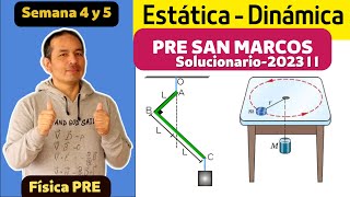 Solucionario semana 4 y 5  Estática y Dinámica  Pre San Marcos 2023 II [upl. by Idnyc532]