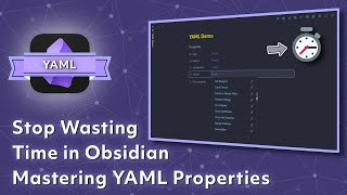 Stop Wasting Time in Obsidian Mastering YAML properties [upl. by Yltnerb]