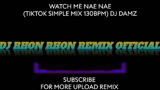 WATCH ME NAE NAE TIKTOK SIMPLE MIX 130BPM DJ DAMZ [upl. by Faline]