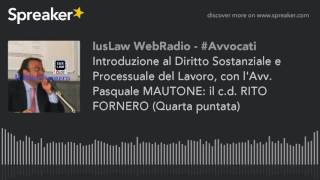 Introduzione al Diritto Sostanziale e Processuale del Lavoro con lAvv Pasquale MAUTONE il cd R [upl. by Alrahs]