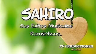 SAHIRO MIX Exitos Musicales RománticosFV PRODUCCIONES HD FILMS [upl. by Lilahk]