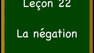 Leçon 22  La négation [upl. by Getter]