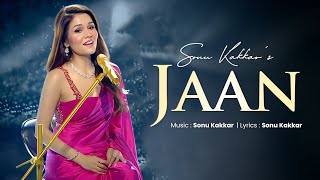 Jaan  Sonu Kakkar  ORIGINAL [upl. by Akinuahs371]