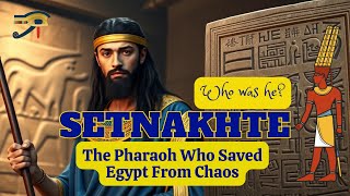 Setnakhte The Pharaoh Who Saved Egypt From Chaos [upl. by Hluchy]