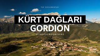 Gordionoros Kürt Dağları Gizemli Tarih ve Muhteşem Doğayla Buluşma Belgesel [upl. by Iz]