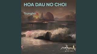 HOA DAU NO CHOI [upl. by Christal]