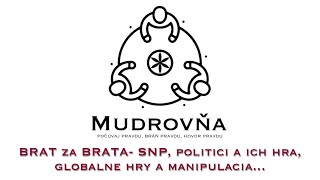 Mudrovňa BRAT za BRATA SNP politici a ich hra globalne hry a manipulacia [upl. by Imoan169]