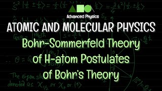 Atomic and Molecular Physics  BohrSommerfeld Theory of Hatom  Postulates of Bohr’s Theory [upl. by Ylrebma]