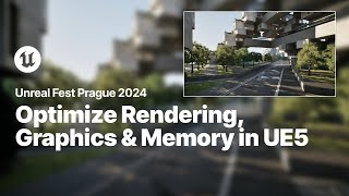 Optimizing UE5 Advanced Rendering Graphics Performance and Memory Management  Unreal Fest 2024 [upl. by Garrison165]