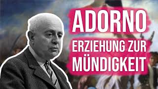 Adorno  Erziehung zur Mündigkeit [upl. by Eldredge623]