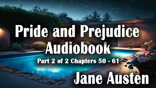 Pride and Prejudice Audiobook by Jane Austen  Part 2 of 2  Chapters 50  61 [upl. by Donielle]