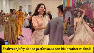 Shahveer Jafry and Ayesha dance performances  Shahveer jafry brother mehndi  Sunny jafry dance [upl. by Anoynek919]